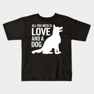 All You Need is Love and a Dog Kids T-Shirt